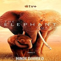 The Elephant Queen (2019) Hindi Dubbed Full Movie
