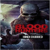 Blood Hunters (2016) Hindi Dubbed Full Movie