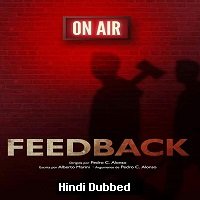 Feedback (2019) Unofficial Hindi Dubbed Full Movie