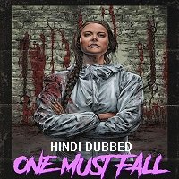 One Must Fall (2018) Unofficial Hindi Dubbed Full Movie