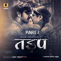 Tadap (2019) Part-2 Hindi UllU Season 1
