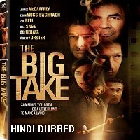 The Big Take (2018) Unofficial Hindi Dubbed Full Movie