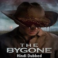 The Bygone (2019) Hindi Dubbed Full Movie