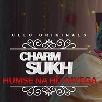 Charmsukh (Humse Na Ho Payega 2019) Hindi Season 1 Episode 12