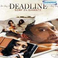 Deadline: Sirf 24 Ghante (2006) Full Movie