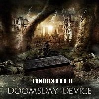 Doomsday Device (2017) Hindi Dubbed Full Movie Watch Online HD Print Download Free
