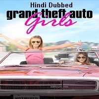 Grand Theft Auto Girls (2020) Unofficial Hindi Dubbed