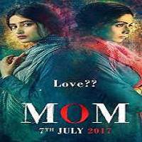 Mom (2017) Hindi Full Movie Watch Online HD Print Download Free