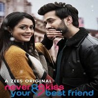 Never Kiss Your Best Friend (2020) Hindi Season 1 Complete
