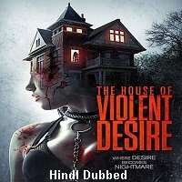 The House of Violent Desire (2018) Hindi Dubbed Full Movie