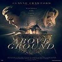 Above Ground (2018) Full Movie Watch Online HD Print Download Free