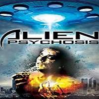 Alien Psychosis (2018) Full Movie
