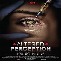 Altered Perception (2017) Full Movie