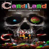 Candiland (2016) Full Movie Watch Online HD Print Download Free