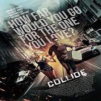 Collide (2016) Full Movie Watch Online HD Print Download Free