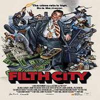 Filth City (2017) Full Movie Watch Online HD Print Download Free