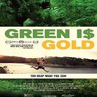 Green is Gold (2016) Full Movie Watch Online HD Print Download Free