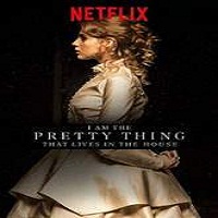 I Am the Pretty Thing That Lives in the House (2016) Full Movie