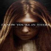 I Know You’re in There (2016)