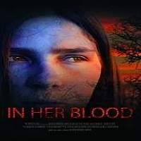 In Her Blood (2018) Full Movie