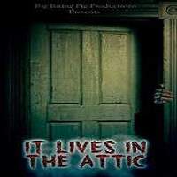 It Lives in the Attic (2016) Full Movie
