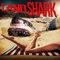 Land Shark (2017) Full Movie Watch Online HD Print Download Free