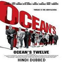 Ocean’s Twelve (2004) Hindi Dubbed
