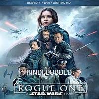 Rogue One: A Star Wars Story (2016) Hindi Dubbed Full Movie Watch Online HD Print Download Free