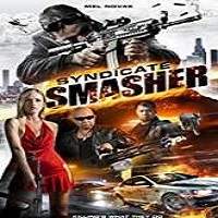 Syndicate Smasher (2018) Full Movie