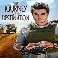 The Journey Is the Destination (2016) Full Movie