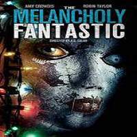 The Melancholy Fantastic (2016) Full Movie