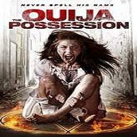 The Ouija Possession (2016) Full Movie Watch Online HD Print Download Free