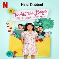 To All the Boys: P.S. I Still Love You (2020) Hindi Dubbed Full Movie Watch Online HD Print Download Free