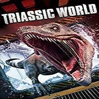 Triassic World (2018) Full Movie