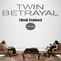 Twin Betrayal (Duplicate 2018) Hindi Dubbed Full Movie