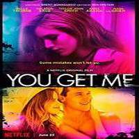 You Get Me (2017) Full Movie