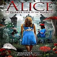 Alice The Other Side of the Mirror (2016) Full Movie