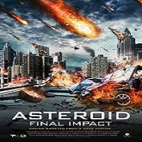 Asteroid: Final Impact (2015) Full Movie Watch Online HD Print Download Free