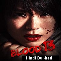 Blood 13 (2018) Unofficial Hindi Dubbed Full Movie Watch Online HD Print Download Free