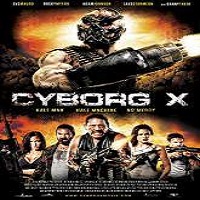 Cyborg X (2016) Full Movie