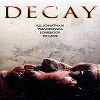 Decay (2015) Full Movie
