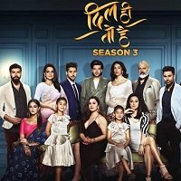 Dil Hi Toh Hai (2020) Hindi Season 3 [EP 11 To 19] Watch Online HD Print Download Free