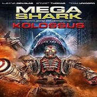 Mega Shark vs. Kolossus (2015) Full Movie Watch Online HD Free Download