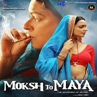 Moksh to Maya (2019) Hindi Full Movie