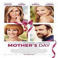 Mother’s Day (2016) Full Movie