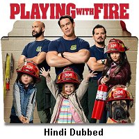 Playing with Fire (2019) Hindi Dubbed ORIGINAL