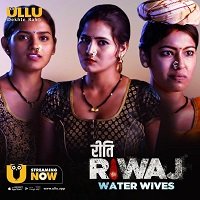 Riti Riwaz Water wives (2020) Hindi Short UllU Movie Watch Online HD Print Download Free