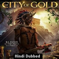 The City of Gold (2018) Hindi Dubbed Full Movie Watch Online HD Print Download Free