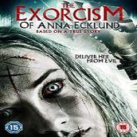 The Exorcism of Anna Ecklund (2016) Full Movie Watch Online HD Print Download Free