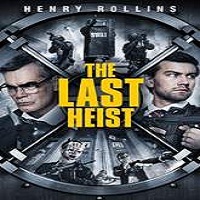 The Last Heist (2016) Full Movie Watch Online HD Print Download Free